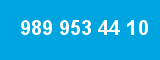 989 953 44 10 989 953 44 10